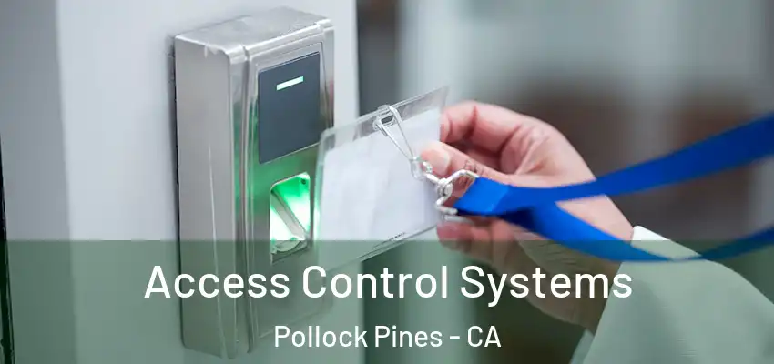 Access Control Systems Pollock Pines - CA