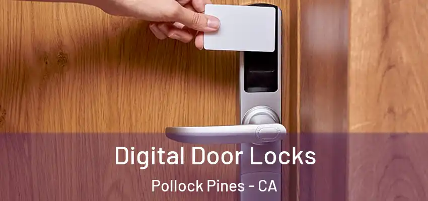  Digital Door Locks Pollock Pines - CA