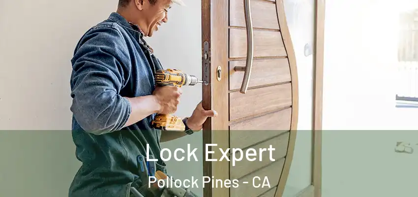 Lock Expert Pollock Pines - CA