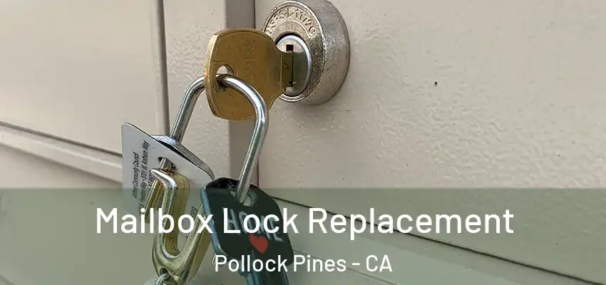  Mailbox Lock Replacement Pollock Pines - CA