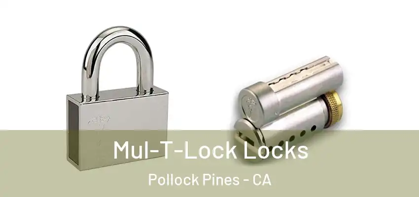 Mul-T-Lock Locks Pollock Pines - CA
