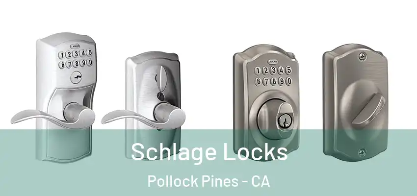  Schlage Locks Pollock Pines - CA